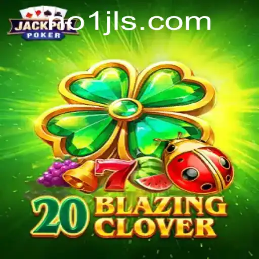 Discover the Exciting World of 20BlazingClover